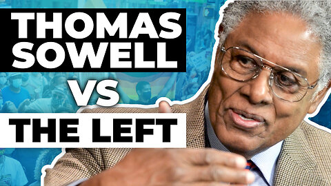 Thomas Sowell vs the Left