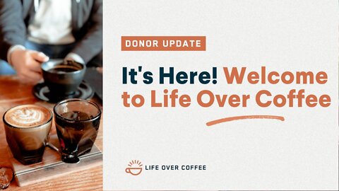 It's Here! Welcome to Life Over Coffee