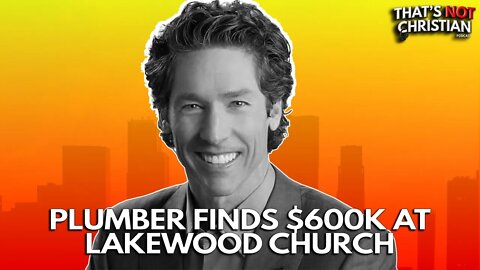 Plumber Finds $600k in the Wall of JOEL OSTEEN's LAKEWOOD CHURCH