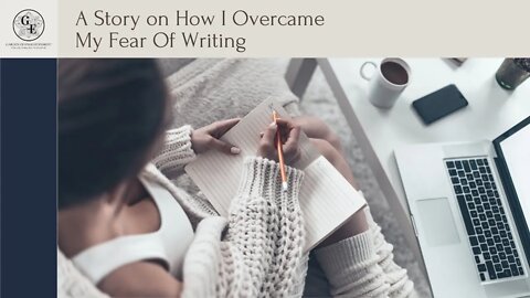 A Story of How I Overcame My Fear of Writing - Take 2