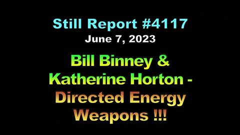 Bill Binney & Katherine Horton - Directed Energy Weapons, 4117