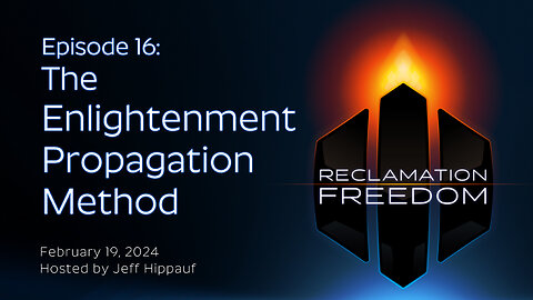 Reclamation Freedom #16: The Enlightenment Propagation Method