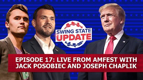 Episode 17: Live From AMFEST With Jack Posobiec and Joseph Chaplik