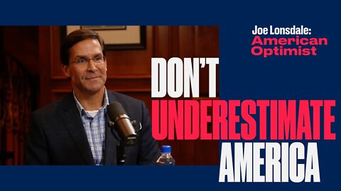 Mark Esper: Never Underestimate the American People