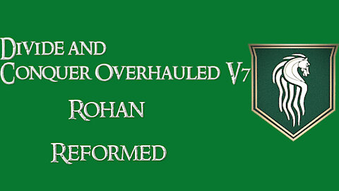 Divide and Conquer Overhauled V7: Thalios Bridge - Kingdom of Rohan faction overview