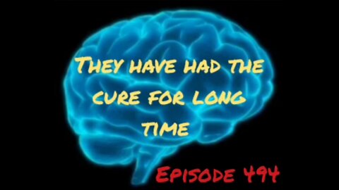 THEY HAVE HAD THE CURE FOR A LONG TIME, WAR FOR YOUR MIND, Episode 494 with HonestWalterWhite