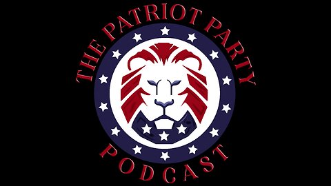 The Patriot Party Podcast: Julian Date 2460439 I Live at 6pm EST