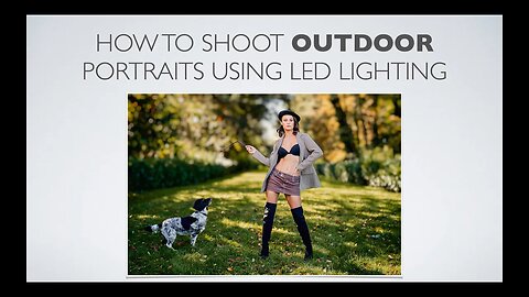How to Shoot Outdoor DAYTIME Portraits Using LED Lighting for OPTIMAL RESULTS