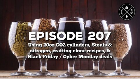 Using 20oz CO2, stouts & nitrogen, crafting clone recipes, & Black Friday weekend deals - Ep. 207