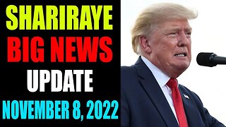 SHARIRAYE BIG NEWS UPDATE TODAY NOVEMBER 8, 2022 - TRUMP NEWS