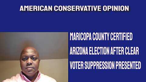 Maricopa County certified Arizona election after clear voter suppression presented