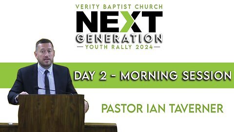 Next Generation Youth Rally (Day 2 - Morning Session) Pastor Ian Taverner