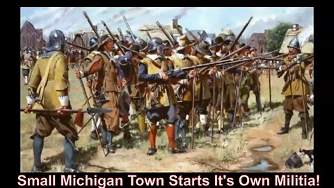 Small Michigan Town Starts It's Own Militia!