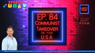 Ep. 84 Communist Takeover in the USA