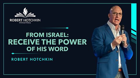 From ISRAEL: Receive the POWER of His Word