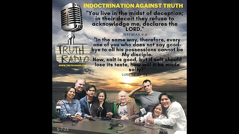 Indoctrination Against Truth Today; A Group Discussion
