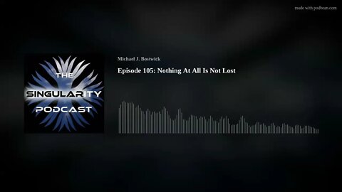 Episode 105: Nothing At All Is Not Lost