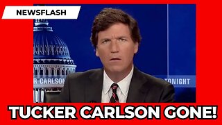 BREAKING NEWS: TUCKER CARLSON OUT AT FOX NEWS!