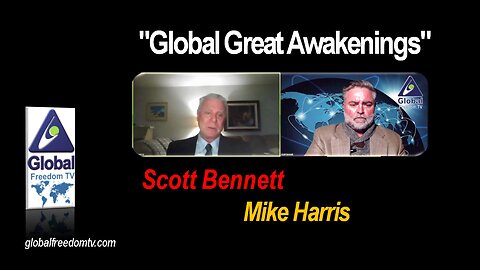 2023-03-06 Global Great Awakenings. Scott Bennett, Mike Harris. (closed-captioned)