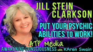 Put Your Psychic Abilities to Work. Live KAren Swain Jill Stein Clarkson