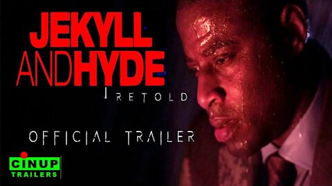 Jekyll and Hyde Retold Official Trailer by CinUP