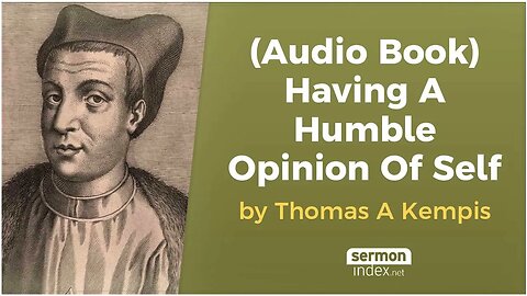 (Audio Book) Having A Humble Opinion Of Self by Thomas A Kempis