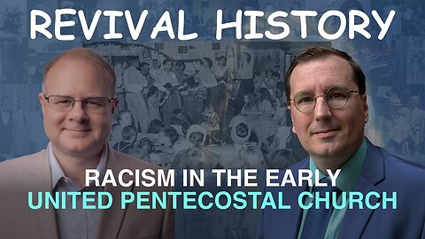Racism in the Early UPC - Episode 13 William Branham Historical Research Podcast