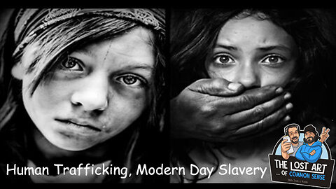 S2E21 - Modern Day Slavery / Human Trafficking