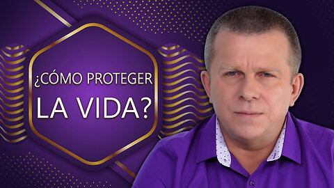 ¿Cómo proteger la Vida?