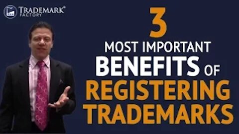 3 Most Important Benefits of Registering Trademarks