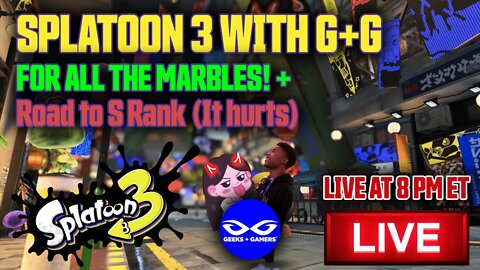 Splatoon 3 With G+G! - FOR ALL THE MARBLES! (+ Road to S Rank)
