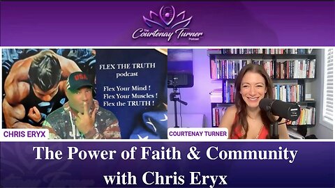 Ep 193: The Power of Faith & Community w/ Chris Eryx | The Courtenay Turner Podcast