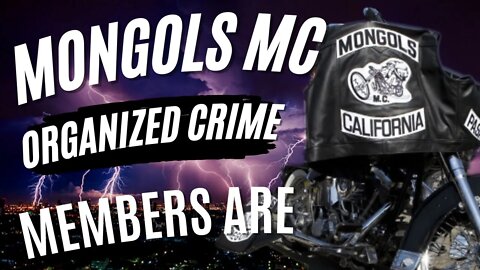 MONGOLS MC MEMBERS ARE ORGANIZED CRIME | Police Say Change My Mind