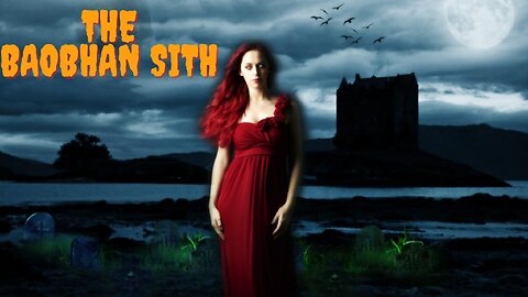 The Baobhan Sith - Legendary vampire Women of Highland folklore