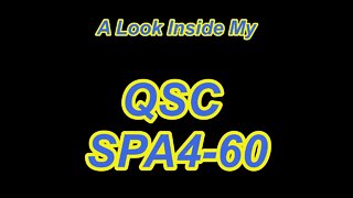 A Look Inside My - QSC, SPA4-60 Amplifier