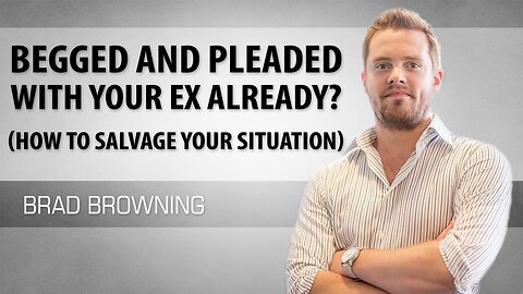 Begged and Pleaded With Your Ex Already- How to Salvage Your Situation!