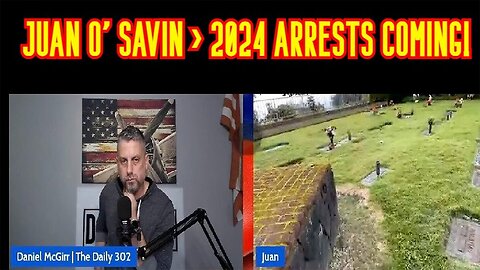 Juan O' Savin & Patrick Byrne With Daily 302 > 2024 Arrests Coming