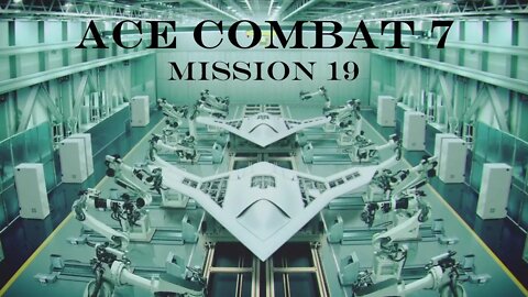 Let's Play Ace Combat 7: Skies Unknown, Mission 19