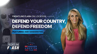 Frontline Flash™ On Location: ‘Defend Your Country, Defend Your Freedom' with Ann Vandersteel