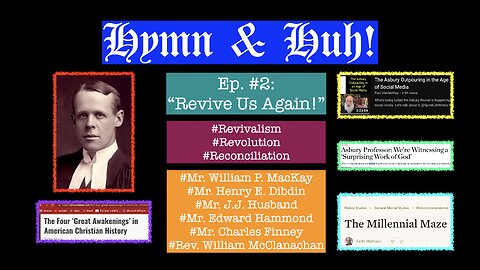 [Abridged] Ep. 2: "Revive Us Again!" | A Saga of Revivalism, Revolution, and Reconciliation