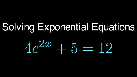 Solving Exponential Equations 4*e^2x + 5 = 12 #mathematics #algebra #precalculus