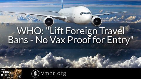 27 Jan 22, T&J: WHO: Lift Foreign Travel Bans - No Vax Proof for Entry