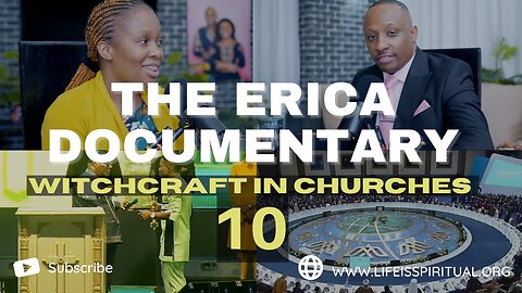LIFE IS SPIRITUAL PRESENTS - ERICA DOCUMENTARY PART 10 FULL VIDEO