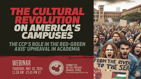 Webinar | The Cultural Revolution on America’s Campuses: The CCP’s Role in the Red-Green Axis’