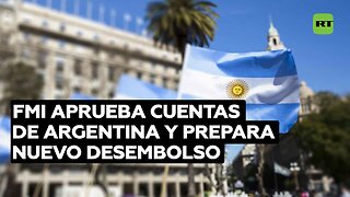 FMI aprueba cuentas de Argentina y prepara nuevo desembolso para el Gobierno de Milei