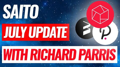 SAITO NETWORK JULY UPDATE with Richard Parris | WEB3 $DOT ELROND $EGLD