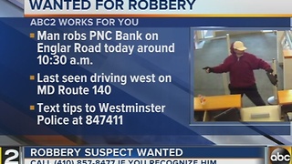 Westminster police search for PNC Bank robber