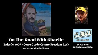 On The Road With Charlie - Cerro Gordo Coiunty Freedom Rock