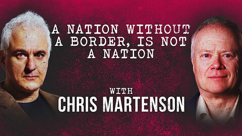 Illegal Immigration at the U.S. Border: Who's Behind It, and Why with Dr. Chris Martenson