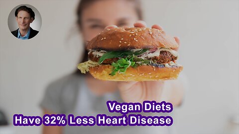People On A Vegan Diet Had 32% Less Heart Disease